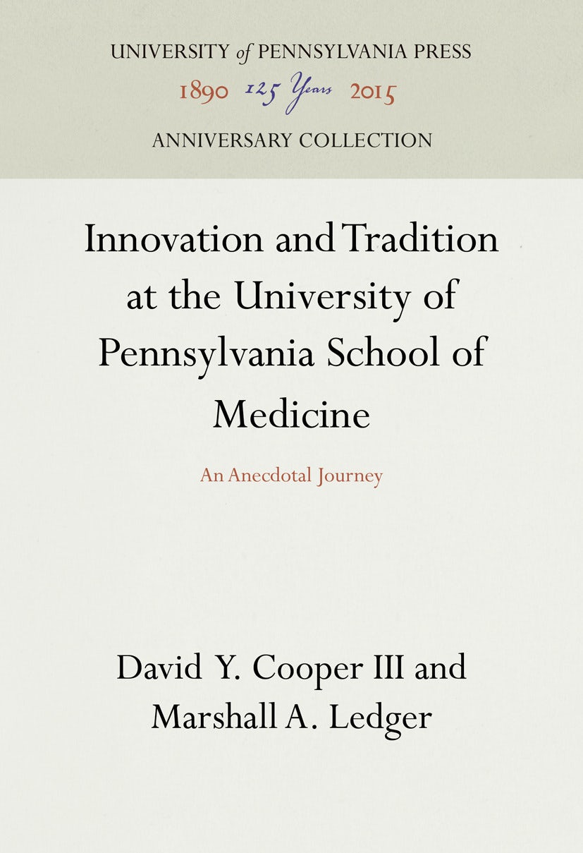 Book cover image for Innovation and Tradition at the University of Pennsylvania School of Medicine ISBN: 9781512801279